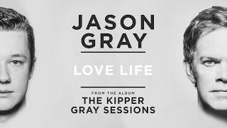 Jason Gray  quotLove Lifequot Official Audio Video [upl. by Innek]