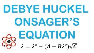 DEBYE HUCKEL ONSAGER EQUATION [upl. by Arzed]