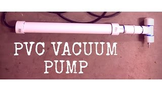 Making a PVC Vacuum Pump [upl. by Mckenzie]