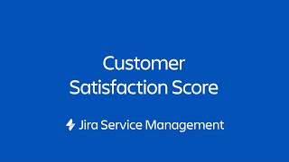 Customer Satisfaction Score in Jira Service Management [upl. by Ashbaugh]