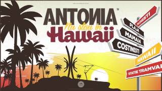 Antonia  Hawaii Official Audio [upl. by Atteiluj]