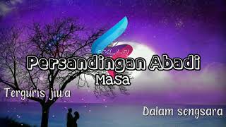 Persandingan AbadiMasaLirik Video Edit [upl. by Alamaj891]