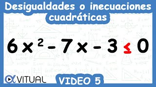 Desigualdades o Inecuaciones Cuadráticas  Video 5 de 6 [upl. by Anahcar]