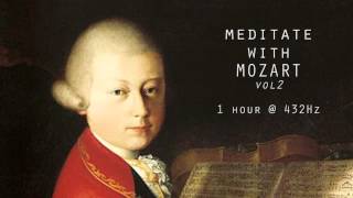 Meditate with Mozart  432Hz Classical Music  Vol 2 [upl. by Lisabet]