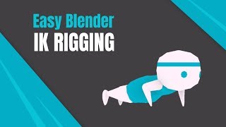 Easy Rigging in Blender 3D  IK Rigging [upl. by Nirrol186]