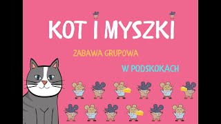 KOT I MYSZKI  zabawa grupowa W PODSKOKACH  RYTMICZNORUCHOWA [upl. by Boucher622]