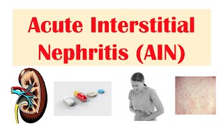 Acute Interstitial Nephritis AIN  Causes Pathophysiology Symptoms Diagnosis Treatment [upl. by Kletter]