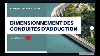 Dimensionnement Des Conduites dAdduction dEau Potable [upl. by Llertniuq]