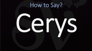 How to Pronounce Cerys CORRECTLY [upl. by Sirrot]