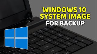 How to Create a System Image Backup in Windows 10 [upl. by Karlik]