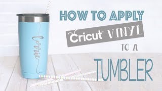 How to Apply Cricut Vinyl to a Tumbler [upl. by Aihsram21]