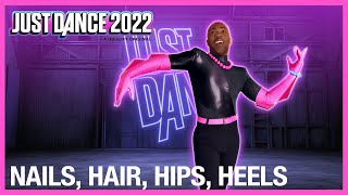 JUST DANCE 2022  Nails Hair Hips Heels Just Dance Version by Todrick Hall Full Gameplay [upl. by Mihsah]