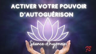 Hypnose pour activer votre pouvoir dautoguérison [upl. by Bolme227]