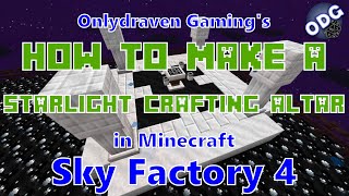 Minecraft  Sky Factory 4  How to Make a Starlight Crafting Altar [upl. by Aiza]