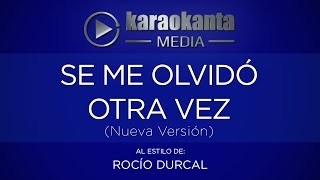 Karaokanta  Rocío Dúrcal  Se me olvidó otra vez   Nueva versión [upl. by Kos]