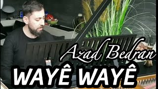 Azad Bedran  Wayê Wayê [upl. by Adli]