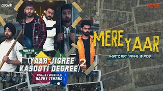 Mere Yaar  NGritz Feat Sarang Sikander  Yaar Jigree Kasooti Degree S2  Latest Punjabi Song 2020 [upl. by Aivatnahs]