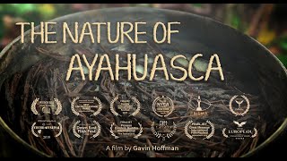 The Nature of Ayahuasca 2019 Documentary [upl. by Healey931]