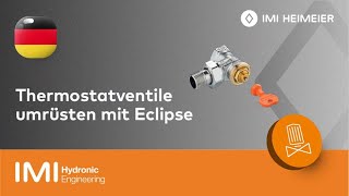 Einfach Thermostatventile umrüsten  Eclipse von IMI Heimeier [upl. by Anitrak912]