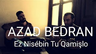 Azad Bedran  Ez Nisêbin Tu Qamişlo [upl. by Ardnikat]