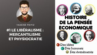 Histoire de la Pensée Économique  Ep 1  Le libéralisme  Mercantilisme et Physiocratie [upl. by Hendren]