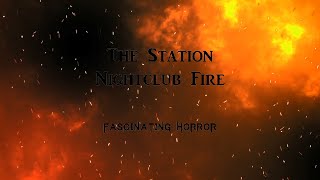 The Station Nightclub Fire  A Short Documentary  Fascinating Horror [upl. by Vachell]