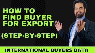 How to find BUYERS for Export  International Buyers Data For Export Import Business StepByStep [upl. by Orecul]