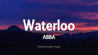 ABBA  Waterloo Lyrics [upl. by Bertle]