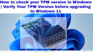 How to check your tpm version in Windows  Verify Your TPM Version before upgrading to Windows 11 [upl. by Suirad811]