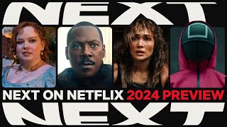 NEXT ON NETFLIX 2024 The Series amp Films Preview [upl. by Lytle327]