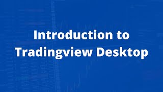 Introduction to Tradingview Desktop Version [upl. by Annirak775]