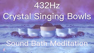 432Hz Crystal Singing Bowls Sound Bath  Relaxing Waves  Deep Healing Meditation Music [upl. by Nilecoj176]