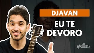 Eu Te Devoro  Djavan aula de violão simplificada [upl. by Emya]