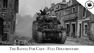 Battlefield  The Battle For Caen  Full Documentary [upl. by Dalohcin]