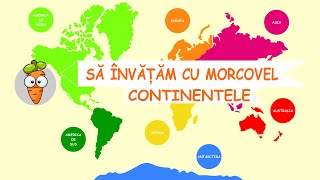 Sa invatam cu Morcovel  Continentele [upl. by Ycnuahc]