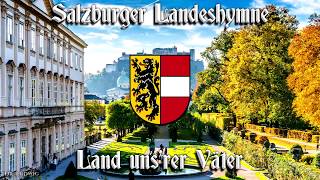 Salzburger Landeshymne ● Land uns’rer Väter Anthem of SalzburgEnglish translation [upl. by Ninon]