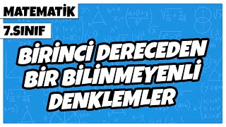 7 Sınıf Matematik  Birinci Dereceden Bir Bilinmeyenli Denklemler  2022 [upl. by Barcroft]