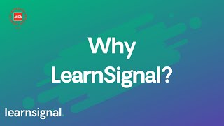 Why LearnSignal [upl. by Lombardy]