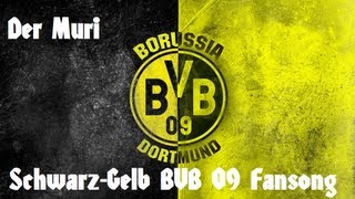 Der Muri  Schwarz  Gelb BVB Borussia Dortmund Fansong Lyrics HD [upl. by Lebar645]