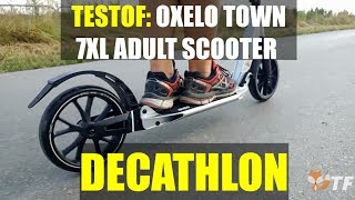 Test of OXELO Town 7XL Adult Scooter  DECATHLON [upl. by Koenraad507]