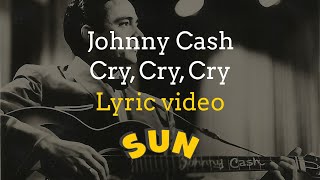 Johnny Cash  Cry Cry Cry with Lyrics [upl. by Ymeon]