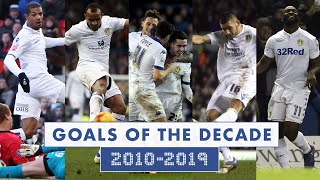 Leeds United Goals of the Decade  20102019 [upl. by Pittel]