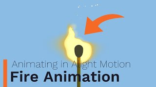 Fire Animation  Animating in Alight Motion [upl. by Norford]