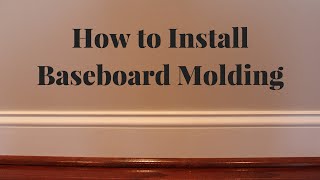 How to Install Baseboard Molding [upl. by Wilhelmina182]