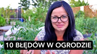 10 BŁĘDÓW W OGRODZIE KTÓRYCH NALEŻY UNIKAĆ Uprawa warzyw Poradnik ogrodniczy Kasia in [upl. by Assitruc]