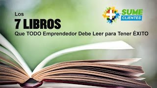 Los 7 libros que todo emprendedor debe leer para tener éxito [upl. by Ynnig]