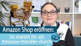 Amazon Shop eröffnen So startet ihr als Amazon Händler durch [upl. by Prisca]