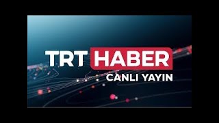 TRT HABER Canlı Yayını [upl. by Edee]