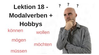 Deutschkurs A11 Lektion 18 Modalverben können wollen mögen möchten müssen [upl. by Rafaela]