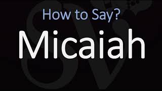 How to Pronounce Micaiah CORRECTLY [upl. by Ennaeilsel]